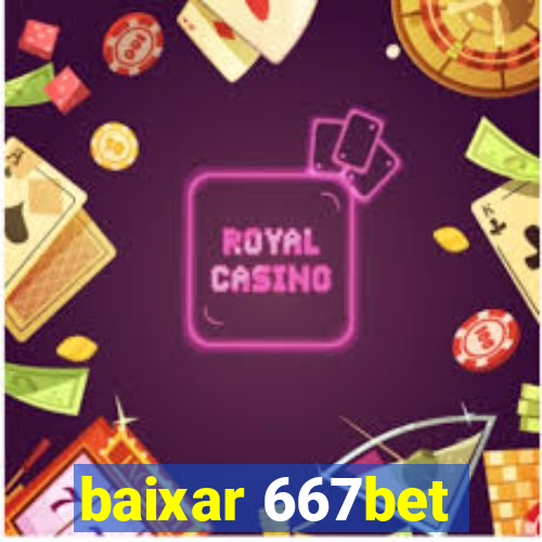 baixar 667bet